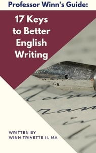  Winn Trivette II, MA - 17 Keys to Better English Writing.