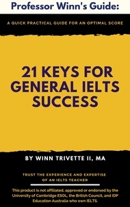  Winn Trivette II, MA - 21 Keys for General IELTS Success.