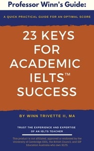  Winn Trivette II, MA - 23 Keys for Academic IELTS™ Success.