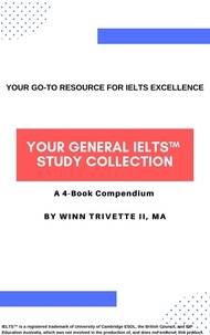  Winn Trivette II, MA - Your General IELTS™ Study Collection.