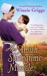 Winnie Griggs - Her Amish Springtime Miracle.