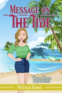  Winnie Reed - Message on the Tide - Cape Hope Mysteries, #8.