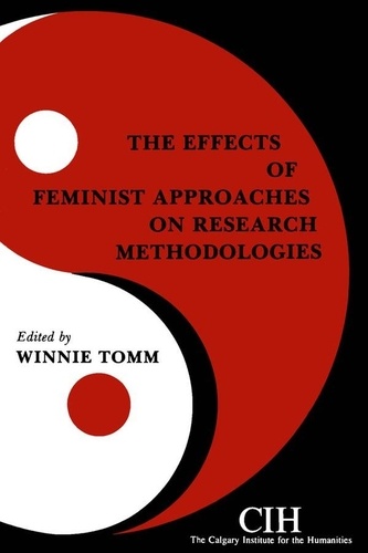 Winnie Tomm - The Effects of Feminist Approaches on Research Methodologies.