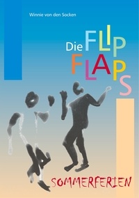 Winnie von den Socken - Die FlipFlaps - Sommerferien - Band 1.