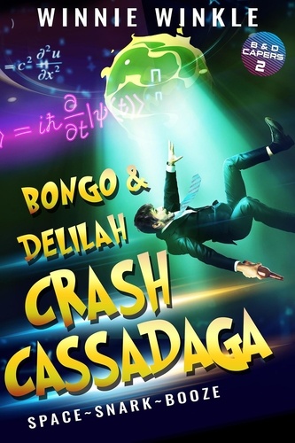  Winnie Winkle - Bongo &amp; Delilah Crash Cassadaga - B&amp;D Capers, #2.