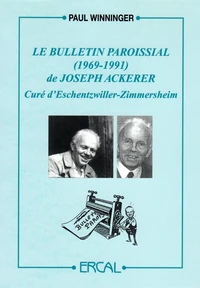 Le bulletin paroissial (1969-1991) de Joseph Ackerer, curé d’Eschentzwiller-Zimmersheim