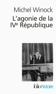 L'agonie de la IVe République