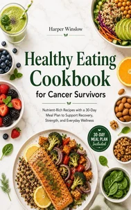 Healthy Eating Cookbook for Cancer Survivors