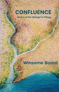  Winsome Board - Confluence - The Shangri-la Trilogy, #3.