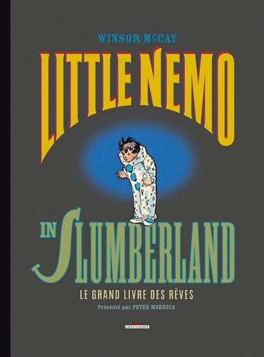 Winsor McCay - Little Nemo in Slumberland - Le grand livre des rêves.