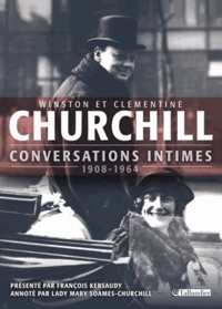 Winston Churchill et Clementine Churchill - Conversations intimes (1908-1964).