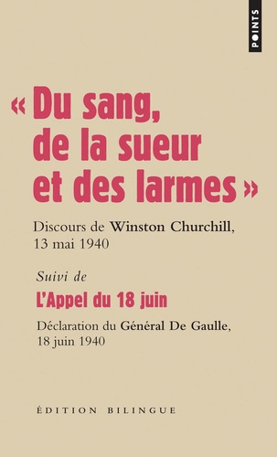 Winston Churchill et Charles de Gaulle - Du sang, de la sueur et des larmes - Suivi de L'Appel du 18 juin.