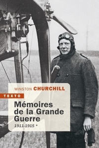 Winston Churchill - Mémoires de la Grande Guerre - Tome 1, 1911-1915.