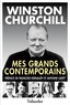 Winston Churchill - Mes grands contemporains.