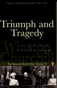 Winston Churchill - The Second World War Tome 6 : Triumph and Tragedy.