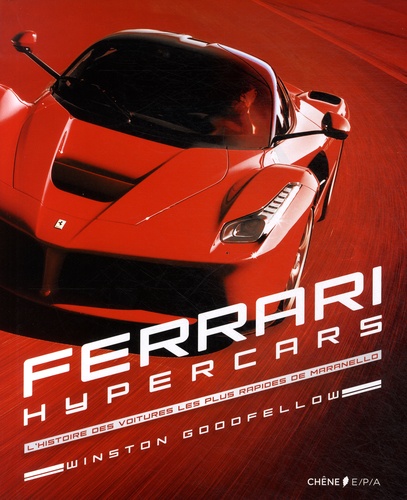 Winston Goodfellow - Ferrari Hypercars - L'histoire des voitures les plus rapides de Maranello.