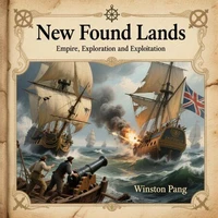 New Found Lands, Empire, Exploration, and Exploitation