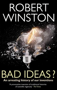 Bad Ideas?: An Arresting History of Our Inventions