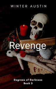  Winter Austin - Revenge - Degrees of Darkness, #3.