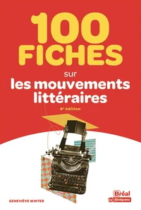 100 fiches sur les mouvements littéraires