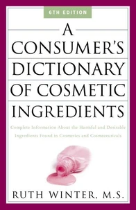 A Consumer's Dictionary of Cosmetic Ingredients