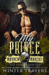  Winter Travers - My Prince - Iron Fiends MC, #5.