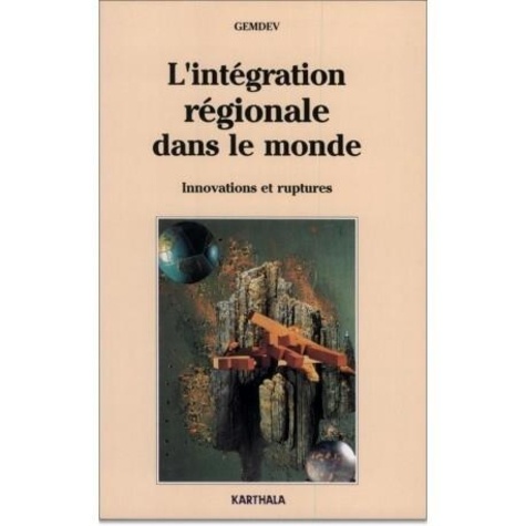  Wip - L'intégration régionale dans le monde - Innovations et ruptures, [séminaire, Paris, 13-14 mai 1993.