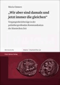 "Wir aber sind damals und jetzt immer die gleichen" - Vergangenheitsbezüge in der polisübergreifenden Kommunikation der klassischen Zeit.