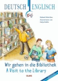 Wir gehen in die Bibliothek - A Visit to the Library - Deutsch-englische Ausgabe.