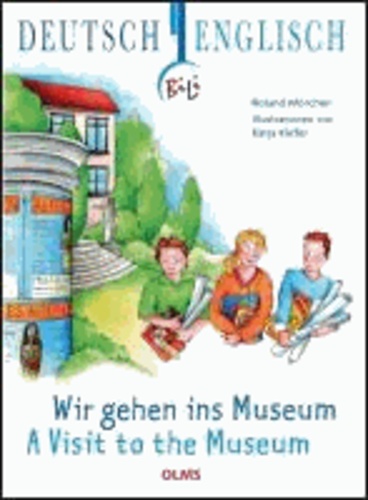 Wir gehen ins Museum -  A Visit to the Museum.