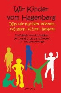 Wir Kinder vom Hagenberg - Was wir machen, können, träumen, fühlen, hoffen!.