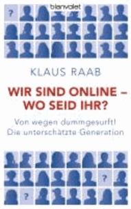 Wir sind online - wo seid ihr?