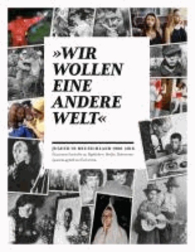 Wir wollen eine andere Welt! - Jugend in Deutschland 1900-2010.