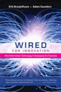 Wired for Innovation - How Information Technology is Reshaping the Economy.