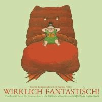 »Wirklich fantastisch!« - Ein Kunstführer für Kinder durch die Bilderbuchwelten von Nikolaus Heidelbach.