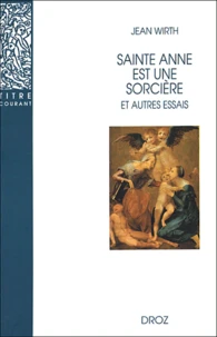 Saint Anne est une sorcière et autres essais
