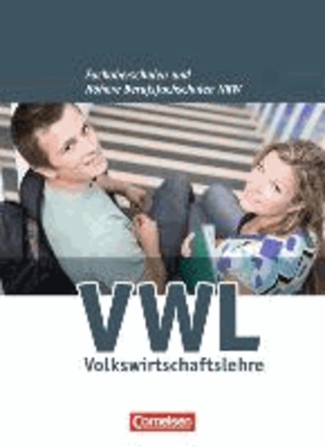 Wirtschaft für Fachoberschulen und Höhere Berufsfachschulen - VWL - Höhere Berufsfachschule Nordrhein-Westfalen. Schülerbuch.