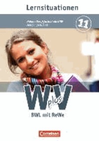 Wirtschaft für Fachoberschulen und Höhere Berufsfachschulen - W plus V - Höhere Berufsfachschule NRW 1: 11. Jahrgangsstufe. BWL mit Rechnungswesen - Arbeitsbuch mit Lernsituationen.