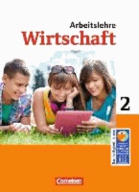 Wirtschaft im Lernbereich Arbeitslehre 7./8. Schuljahr. Schülerbuch. Sekundarstufe I Nordrhein-Westfalen.