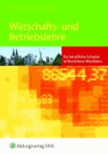 Wirtschafts- und Betriebslehre Lehr-/Fachbuch - Wirtschafts- und Betriebslehre für gewerbliche Berufsschulen.