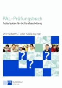 Wirtschafts- und Sozialkunde. PAL - Prüfungsbuch - Testaufgaben für die Berufsausbildung.