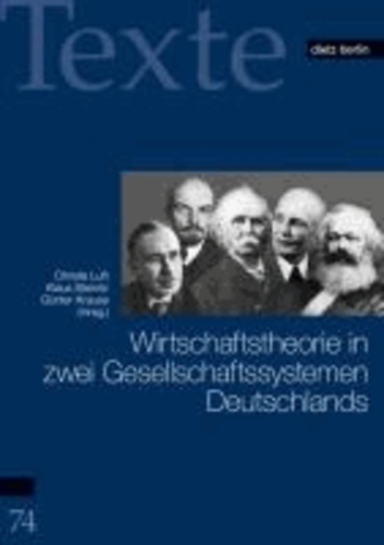 Wirtschaftstheorie in zwei Gesellschaftssystemen Deutschlands - Erfahrungen - Defizite - Herausforderungen.