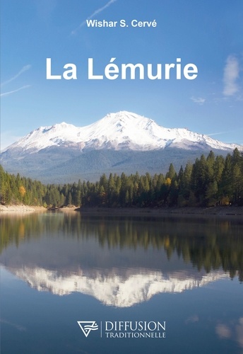 La Lémurie, continent perdu du Pacifique. Le peuple mystérieux du Mont Shasta de Californie
