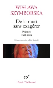 Wislawa Szymborska - De la mort sans exagérer - Poèmes 1957-2009.