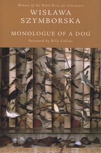 Wislawa Szymborska - Monologue Of A Dog.