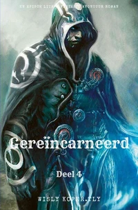 Gereïncarneerd:Een Episch LitRPG Fantasie Avontuur Roman(Deel 4)