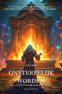 Onsterfelijk worden:Een Episch Fantasie LitRPG Avontuur Roman(Volume 1)