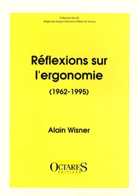 Réflexions sur l'ergonomie (1962-1995)