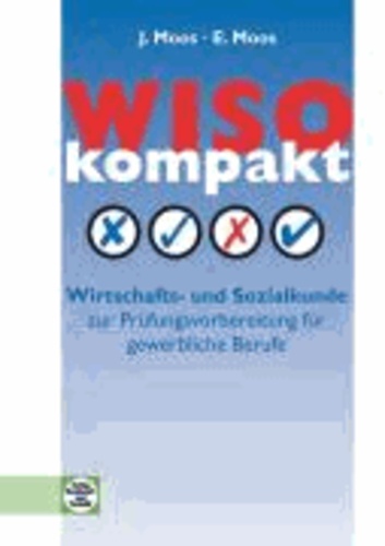WISO Kompakt - Wirtschafts- und Sozialkunde zur Prüfungsvorbereitung für gewerbliche Berufe - Allgemeine Ausgabe.