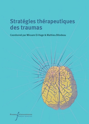 Wissam El-Hage et Mathieu Bilodeau - Stratégies thérapeutiques des traumas.